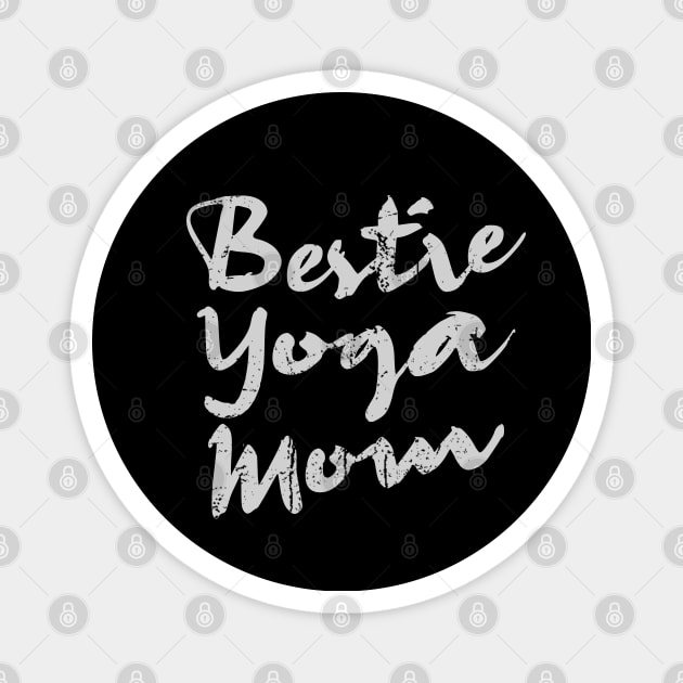 Are you a Bestie Yoga Mom?  | Yoga flow Magnet by FlyingWhale369